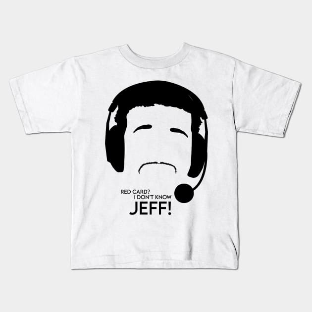 I Don't Know Jeff. Kids T-Shirt by peterdy